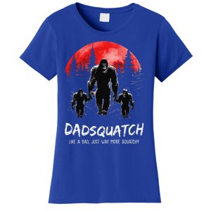 Dadsquatch Like A Dad Way More Squatchy Funny Bigfoot Dad Women's T-Shirt