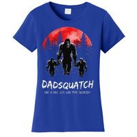 Dadsquatch Like A Dad Way More Squatchy Funny Bigfoot Dad Women's T-Shirt