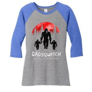 Dadsquatch Like A Dad Way More Squatchy Funny Bigfoot Dad Women's Tri-Blend 3/4-Sleeve Raglan Shirt