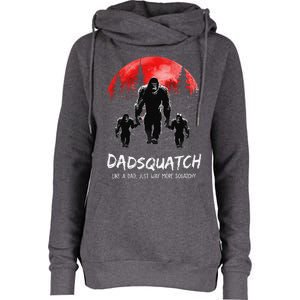 Dadsquatch Like A Dad Way More Squatchy Funny Bigfoot Dad Womens Funnel Neck Pullover Hood