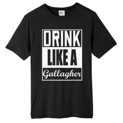 Drink Like A Gallagher Saint Patrick's Day Funny Tall Fusion ChromaSoft Performance T-Shirt