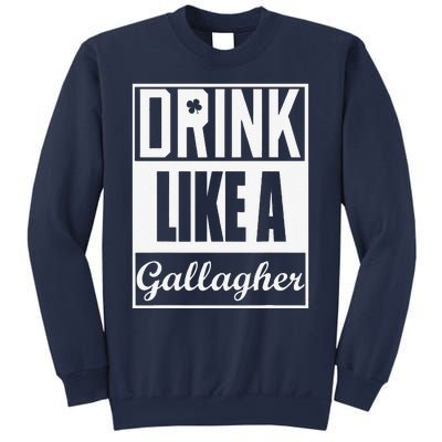 Drink Like A Gallagher Saint Patrick's Day Funny Sweatshirt