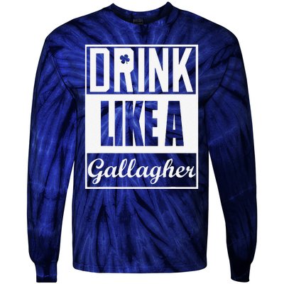 Drink Like A Gallagher Saint Patrick's Day Funny Tie-Dye Long Sleeve Shirt