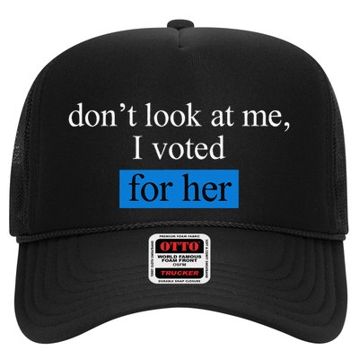 DonT Look At Me I Voted For Her Trucker Hat
