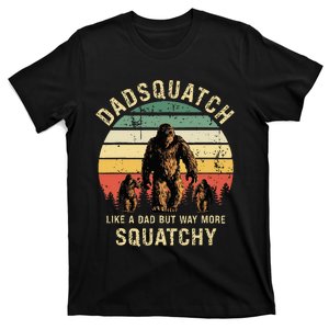 Dadsquatch Like A Dad Way More Squatchy Funny Bigfoot D T-Shirt