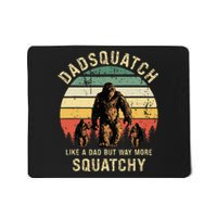 Dadsquatch Like A Dad Way More Squatchy Funny Bigfoot D Mousepad