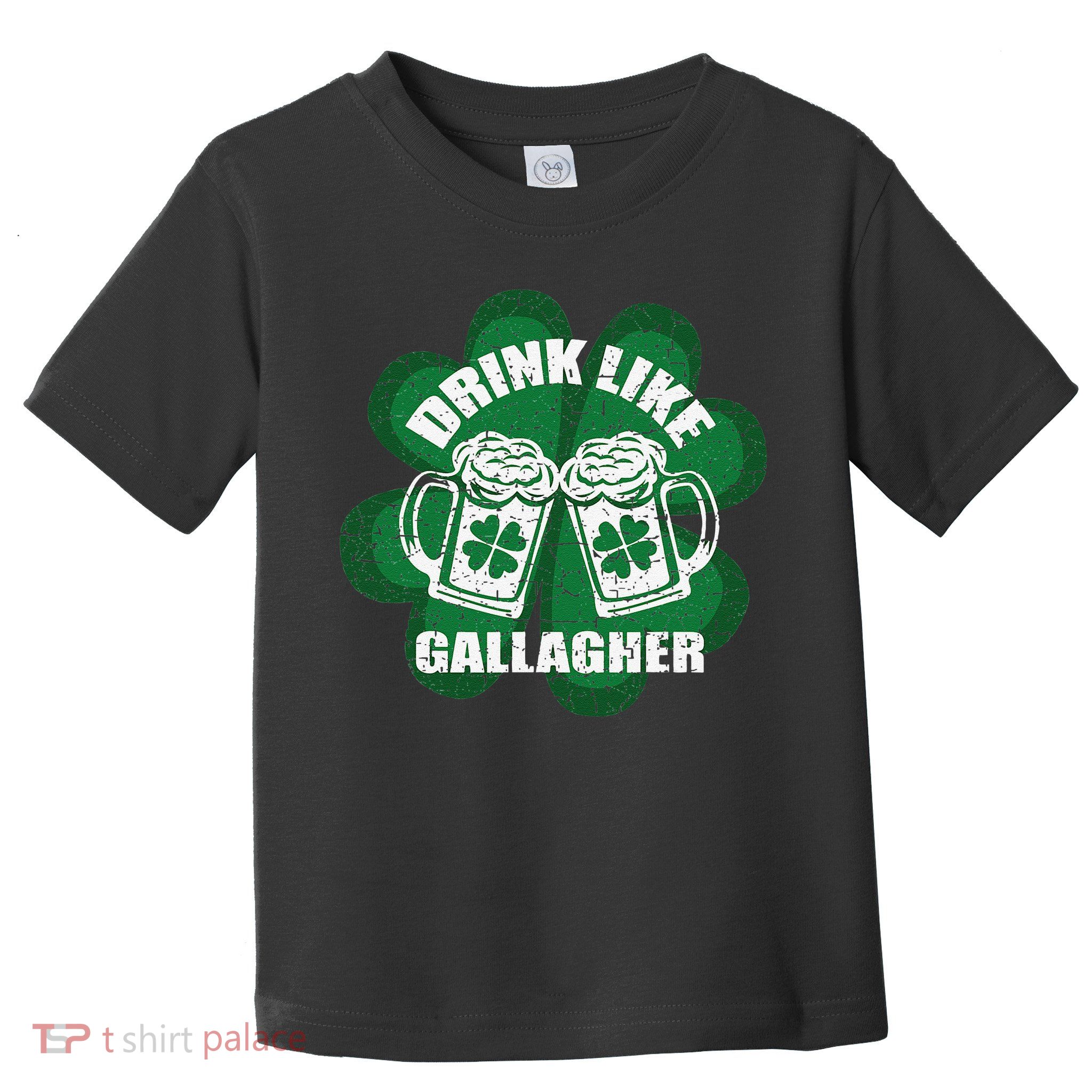 Drink Like A Gallagher Saint Patrick's Day Irish Toddler T-Shirt