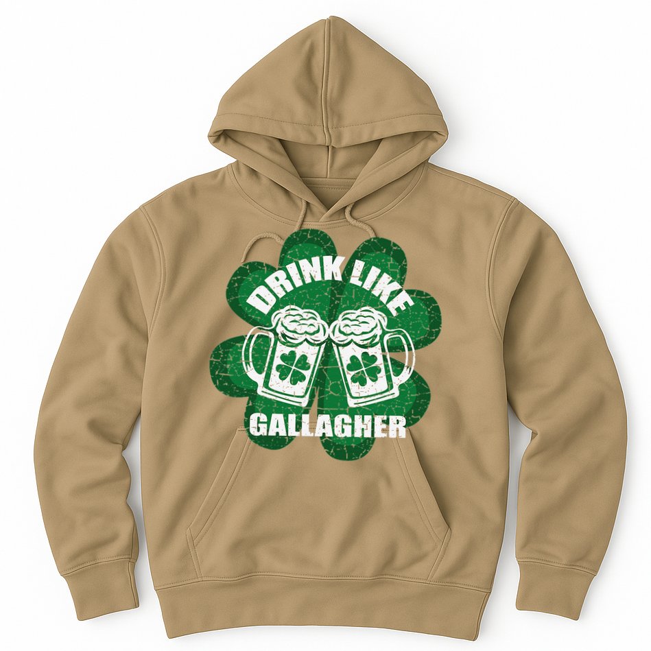 Drink Like A Gallagher Saint Patrick's Day Irish Hoodie