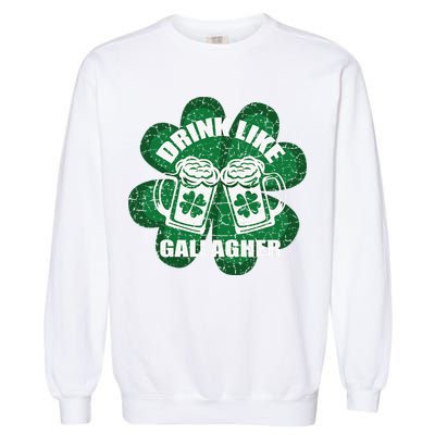 Drink Like A Gallagher Saint Patrick's Day Irish Garment-Dyed Sweatshirt