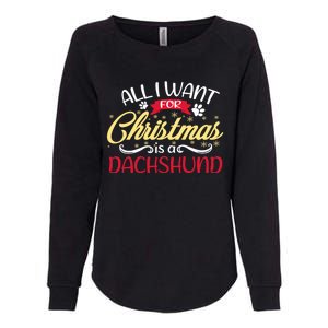 Dog Lover All I Want For Christmas Is A Dachshund Gift Womens California Wash Sweatshirt