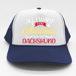 Dog Lover All I Want For Christmas Is A Dachshund Gift Trucker Hat