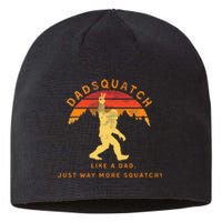 Dadsquatch Like A Dad Way More Squatchy Funny Bigfoot Sustainable Beanie