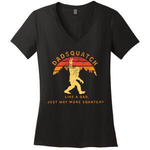 Dadsquatch Like A Dad Way More Squatchy Funny Bigfoot Women's V-Neck T-Shirt