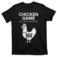 Dont Look At The Chicken Funny Chicken Game T-Shirt