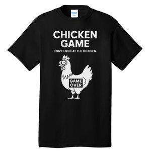 Dont Look At The Chicken Funny Chicken Game Tall T-Shirt