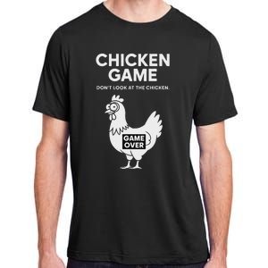 Dont Look At The Chicken Funny Chicken Game Adult ChromaSoft Performance T-Shirt