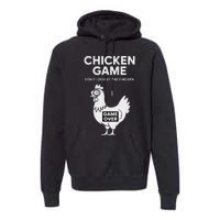 Dont Look At The Chicken Funny Chicken Game Premium Hoodie