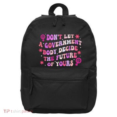 DonT Let A Government Body Decide The Future Of Yours Quote 16 in Basic Backpack