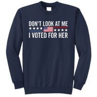 Dont Look At Me I Voted For Her Harris Madam President Sweatshirt