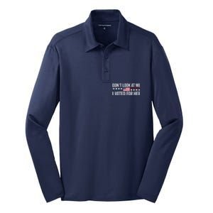 Dont Look At Me I Voted For Her Harris Madam President Silk Touch Performance Long Sleeve Polo