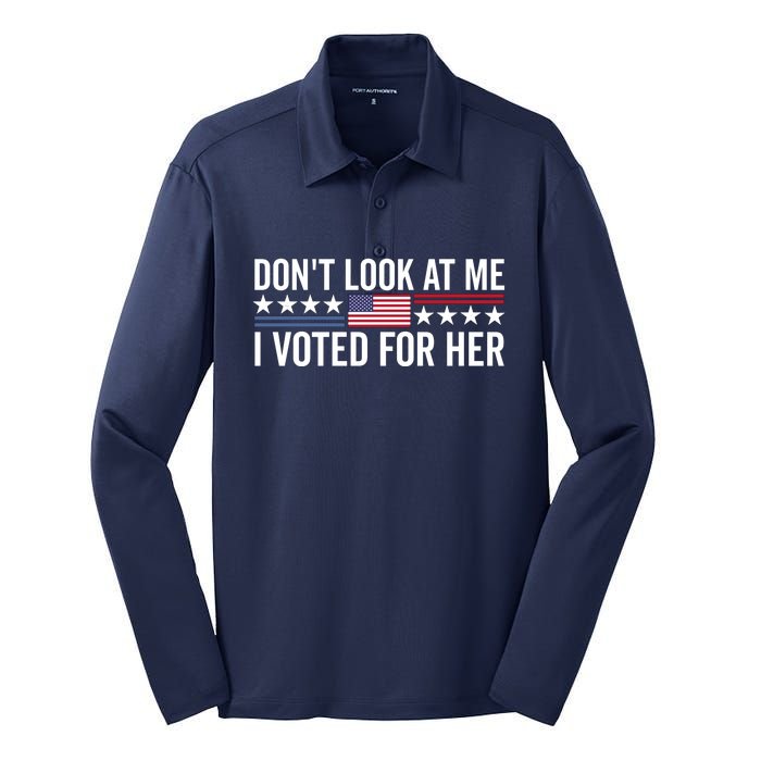 Dont Look At Me I Voted For Her Harris Madam President Silk Touch Performance Long Sleeve Polo