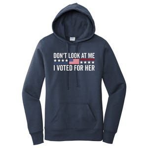 Dont Look At Me I Voted For Her Harris Madam President Women's Pullover Hoodie