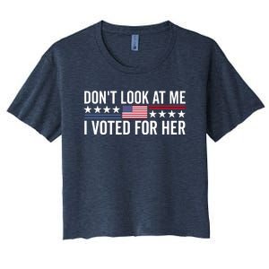 Dont Look At Me I Voted For Her Harris Madam President Women's Crop Top Tee