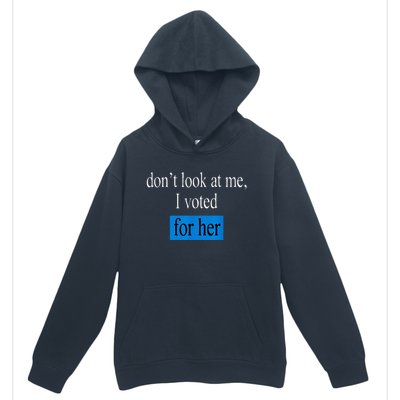 DonT Look At Me I Voted For Her Vintage Urban Pullover Hoodie