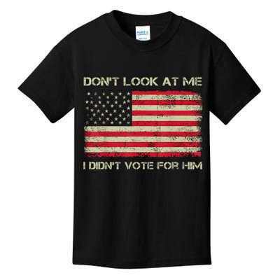 DonT Look At Me I DidnT Vote For Him Funny Us Flag Retro Kids T-Shirt