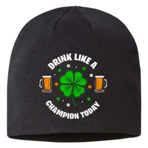 Drink Like A Champion Today Sustainable Beanie