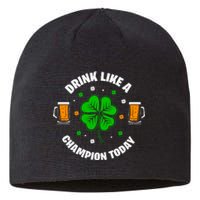 Drink Like A Champion Today Sustainable Beanie