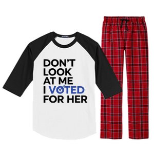 DonT Look At Me I Voted For Her Harris Madam President Raglan Sleeve Pajama Set