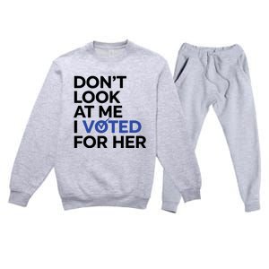 DonT Look At Me I Voted For Her Harris Madam President Premium Crewneck Sweatsuit Set