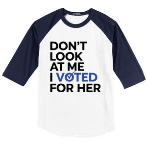 DonT Look At Me I Voted For Her Harris Madam President Baseball Sleeve Shirt