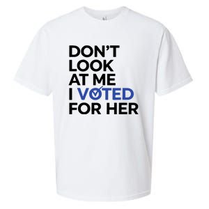 DonT Look At Me I Voted For Her Harris Madam President Sueded Cloud Jersey T-Shirt