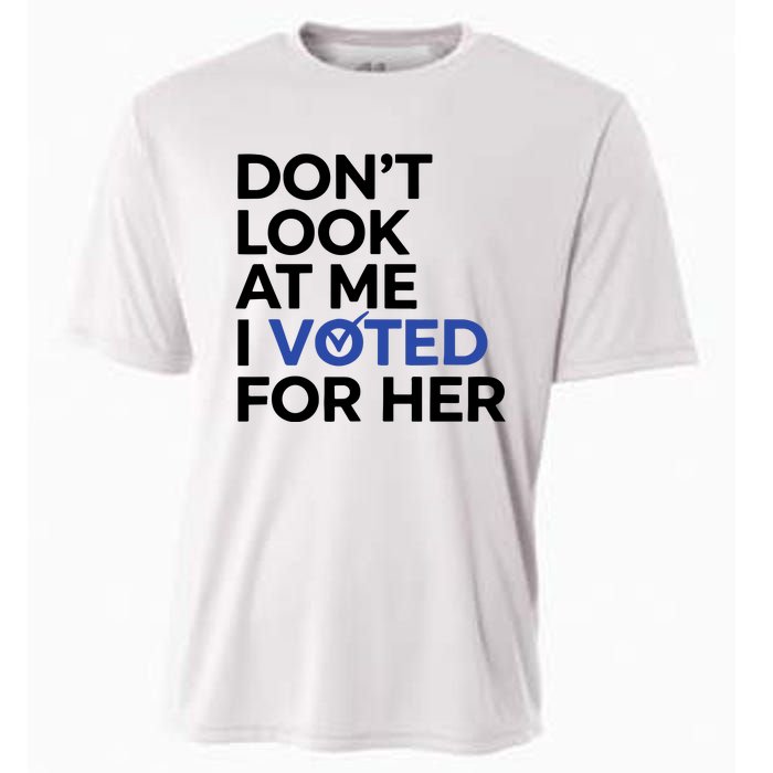 DonT Look At Me I Voted For Her Harris Madam President Cooling Performance Crew T-Shirt