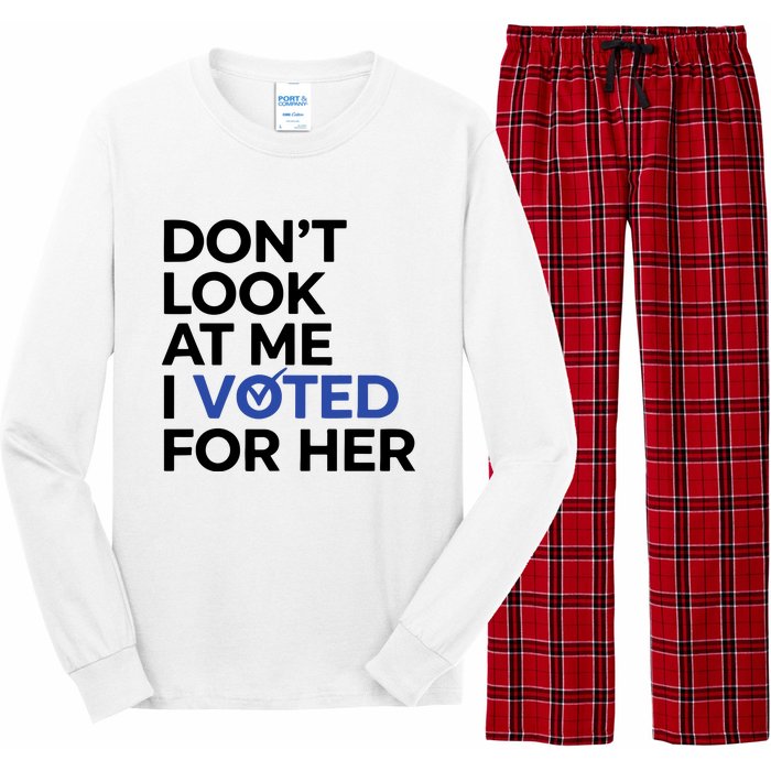 DonT Look At Me I Voted For Her Harris Madam President Long Sleeve Pajama Set