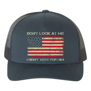 DonT Look At Me I DidnT Vote For Him Yupoong Adult 5-Panel Trucker Hat