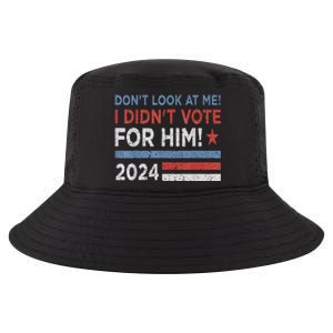 DonT Look At Me ! I DidnT Vote For Him Cool Comfort Performance Bucket Hat