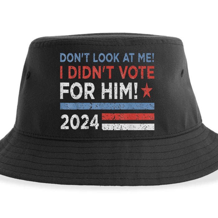 DonT Look At Me ! I DidnT Vote For Him Sustainable Bucket Hat