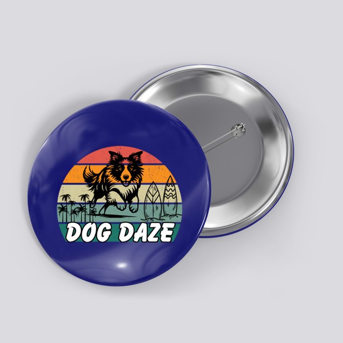 Dog LoverS Bliss Dog Daze Cool Gift Button