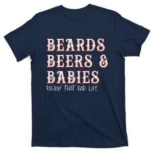 Dad Life Beards Beers And Babies T-Shirt