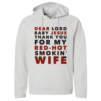 Dear Lord Baby Jesus Thank You For My Red Hot Smokin Wife Performance Fleece Hoodie