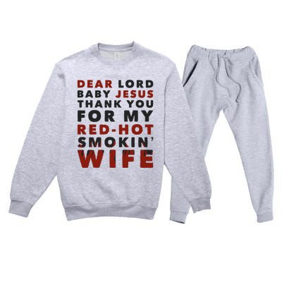 Dear Lord Baby Jesus Thank You For My Red Hot Smokin Wife Premium Crewneck Sweatsuit Set