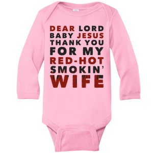 Dear Lord Baby Jesus Thank You For My Red Hot Smokin Wife Baby Long Sleeve Bodysuit