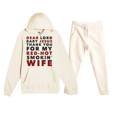 Dear Lord Baby Jesus Thank You For My Red Hot Smokin Wife Premium Hooded Sweatsuit Set