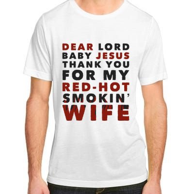 Dear Lord Baby Jesus Thank You For My Red Hot Smokin Wife Adult ChromaSoft Performance T-Shirt