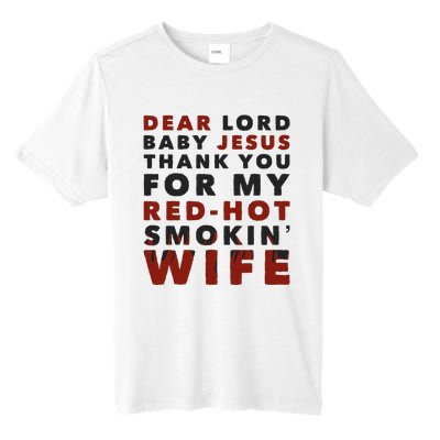 Dear Lord Baby Jesus Thank You For My Red Hot Smokin Wife Tall Fusion ChromaSoft Performance T-Shirt