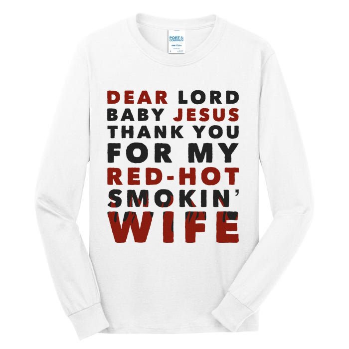 Dear Lord Baby Jesus Thank You For My Red Hot Smokin Wife Tall Long Sleeve T-Shirt