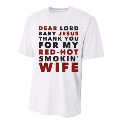 Dear Lord Baby Jesus Thank You For My Red Hot Smokin Wife Performance Sprint T-Shirt